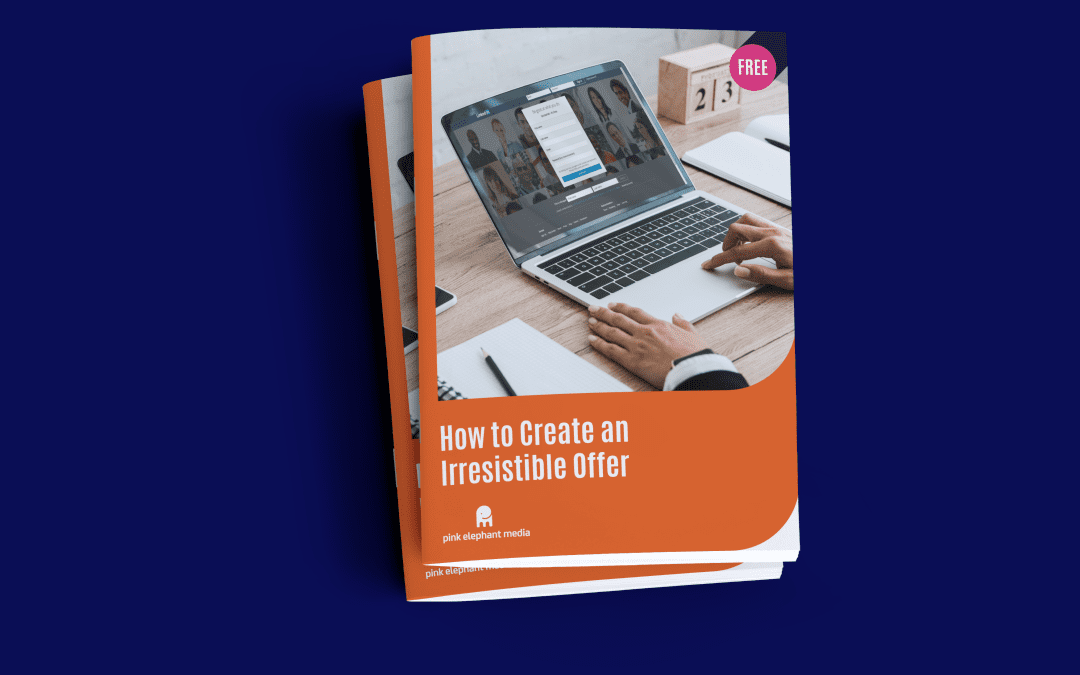 How to Create an Irresistible Offer